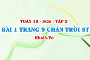Bài 1 trang 9 Toán 10 Chân trời sáng tạo Tập 2